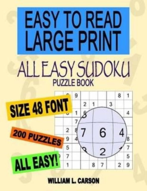 All Easy Sudoku - William L Carson - Boeken - CreateSpace Independent Publishing Platf - 9781534995901 - 30 juni 2016