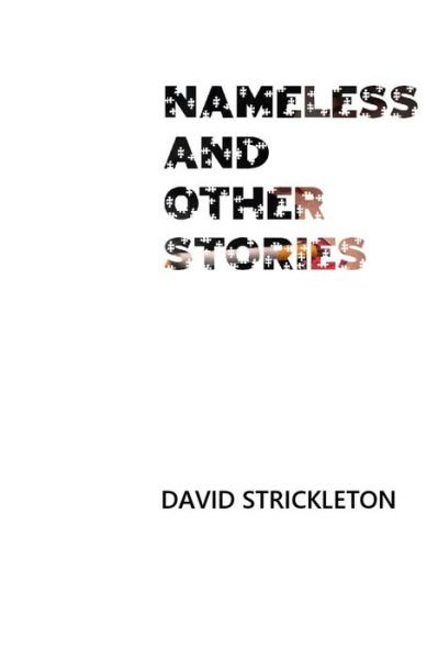 David Strickleton · Nameless and Other Stories (Paperback Book) (2016)