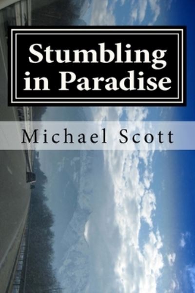 Cover for Michael Scott · Stumbling in Paradise (Taschenbuch) (2016)