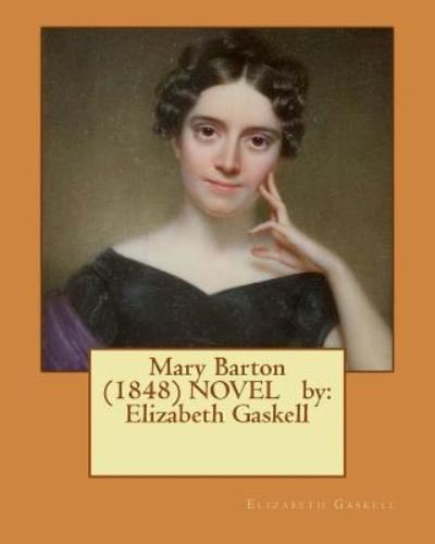 Cover for Elizabeth Cleghorn Gaskell · Mary Barton (1848) NOVEL by (Paperback Book) (2017)