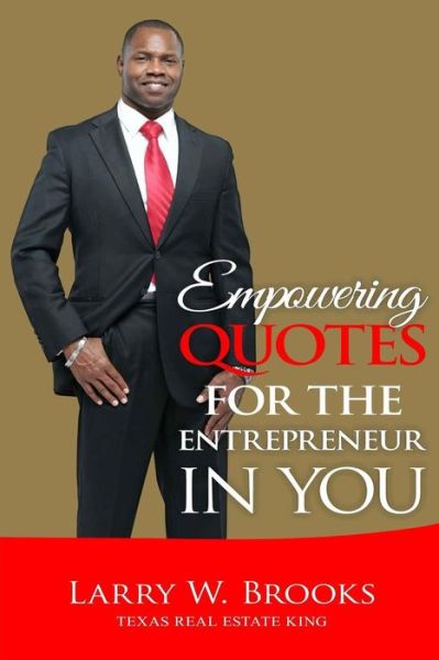 Cover for Larry W Brooks · Empowering Quotes For The Entrepreneur In You (Paperback Book) (2017)