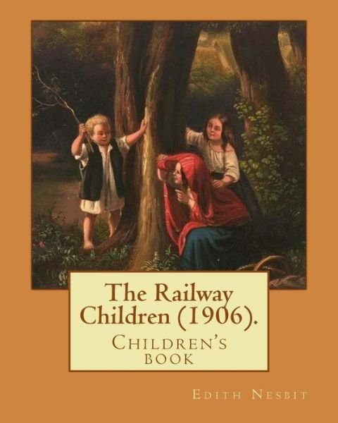 Cover for Edith Nesbit · The Railway Children (1906). By (Paperback Bog) (2017)
