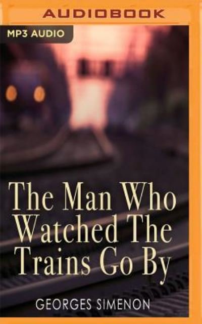 Cover for Mark Meadows · The Man Who Watched the Trains Go by (CD) (2017)