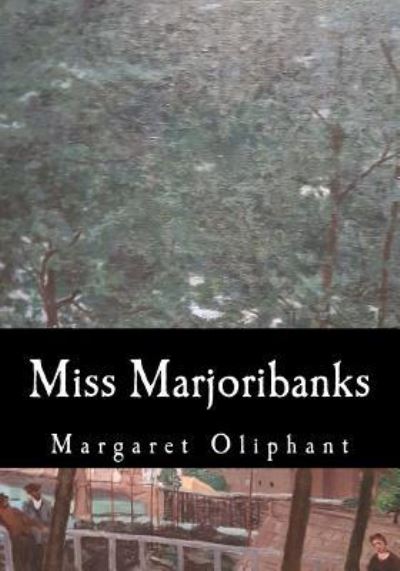 Cover for Margaret Wilson Oliphant · Miss Marjoribanks (Paperback Book) (2017)