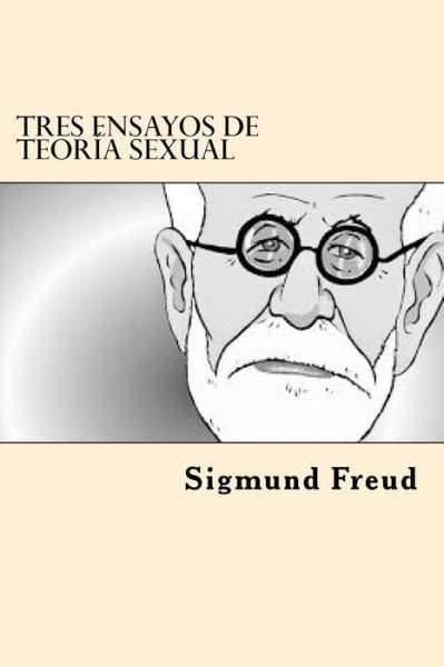 Cover for Sigmund Freud · Tres Ensayos de Teoria Sexual (Taschenbuch) [Spanish edition] (2017)