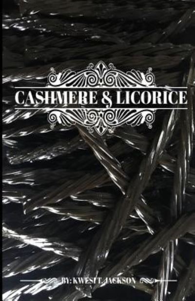 Cover for Kwesi T Jackson I · Cashmere &amp; Licorice (Paperback Book) (2017)