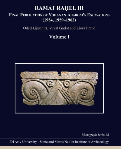 Cover for Oded Lipschits · Ramat Rahel III: Final Publication of Aharoni's Excavations at Ramat Rahel (1954, 1959–1962) - Monograph Series of the Sonia and Marco Nadler Institute of Archaeology (Hardcover Book) (2016)