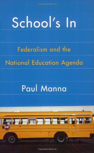 Cover for Paul Manna · School's In: Federalism and the National Education Agenda - American Governance and Public Policy series (Paperback Bog) (2006)