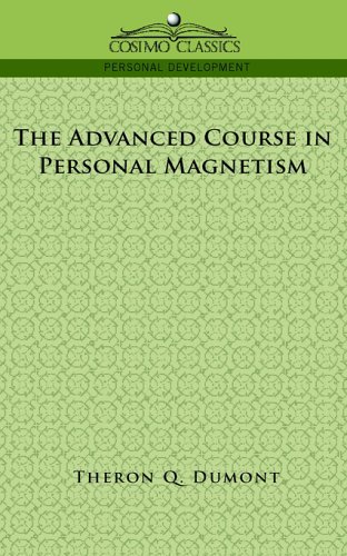 Cover for Theron Q. Dumont · The Advanced Course in Personal Magnetism (Paperback Bog) (2005)