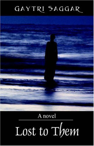 Cover for Gaytri Saggar · Lost to Them (Paperback Book) (2006)