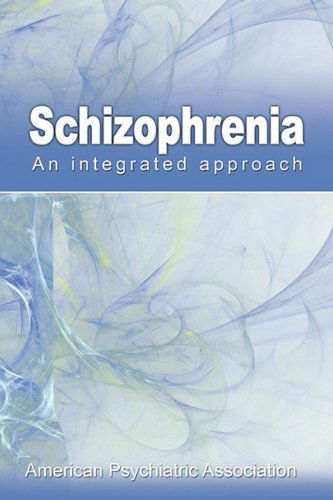 Cover for American Psychiatric Association · Schizophrenia: an Integrated Approach (Pocketbok) (2009)