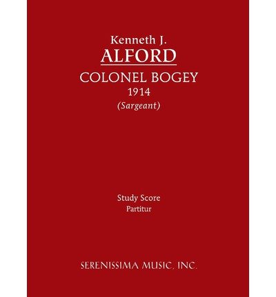 Colonel Bogey: Study Score - Richard W. Sargeant - Bücher - Serenissima Music, Inc. - 9781608740901 - 1. Juli 2013