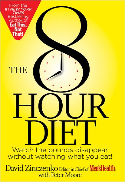 The 8-Hour Diet - David Zinczenko - Books - Rodale Incorporated - 9781609615901 - December 24, 2012