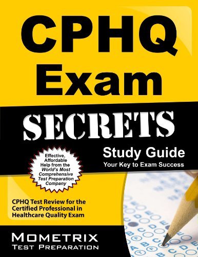 Cover for Cphq Exam Secrets Test Prep Team · Cphq Exam Secrets Study Guide: Cphq Test Review for the Certified Professional in Healthcare Quality Exam (Paperback Book) [Stg edition] (2023)