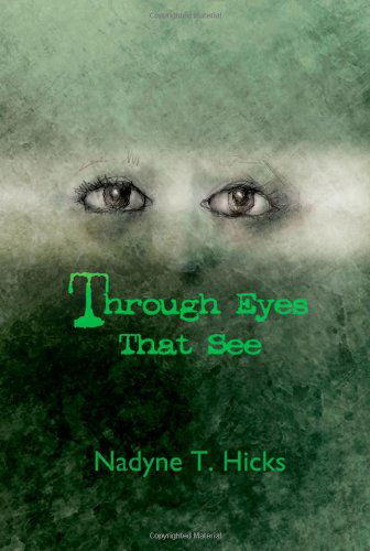Cover for Nadyne Hicks · Through Eyes That See (Paperback Book) (2020)
