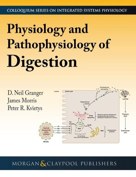 Cover for D. Neil Granger · Physiology and Pathophysiology of Digestion - Colloquium Series on Integrated Systems Physiology: From Molecule to Function to Disease (Hardcover Book) (2018)