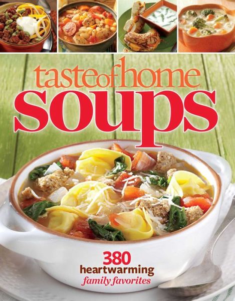 Cover for Taste of Home · Taste of Home Soups: 380 Heartwarming Family Favorites (Pocketbok) (2012)