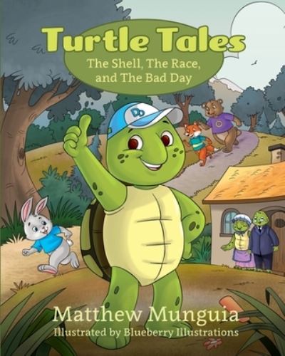 Cover for Matthew Munguia · Turtle Tales: The Shell, The Race, and The Bad Day (Paperback Book) (2020)