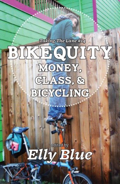 Cover for Elly Blue · Bikequity: Money, Class, &amp; Bicycling (Paperback Book) (2018)