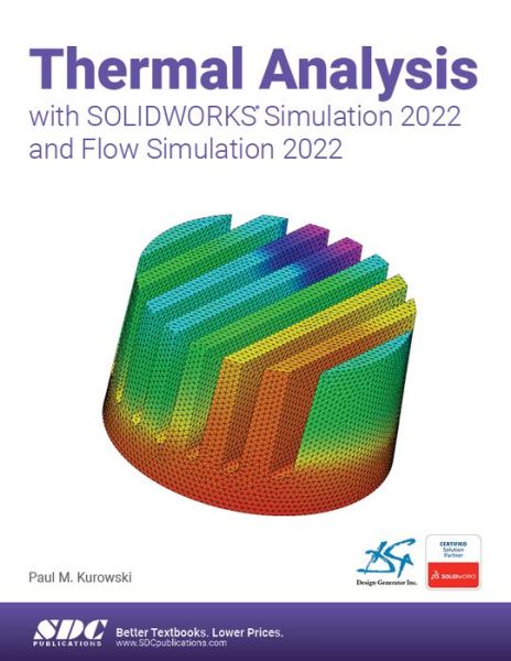 Cover for Paul Kurowski · Thermal Analysis with SOLIDWORKS Simulation 2022 and Flow Simulation 2022 (Paperback Book) (2022)