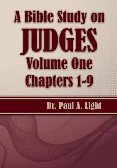 Cover for Paul a Light · A Bible Study on Judges, Volume One (Paperback Book) (2015)