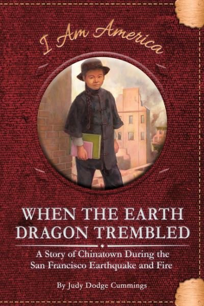 Cover for Judy Dodge Cummings · When the Earth Dragon Trembled: A Story of Chinatown During the San Francisco Earthquake and Fire (Gebundenes Buch) (2021)