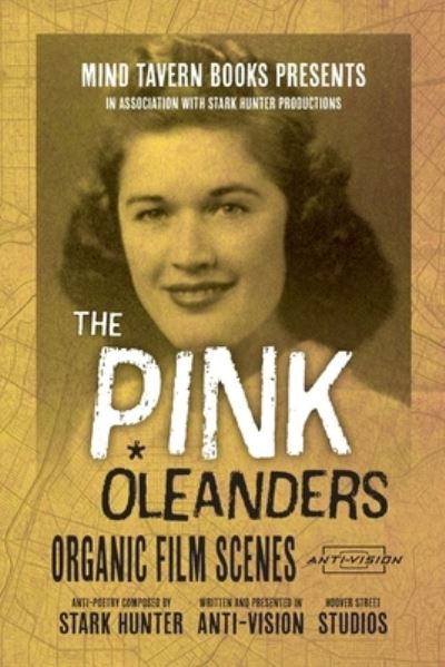 Cover for Stark Hunter · The Pink Oleanders: Organic Film Scenes (Paperback Book) (2022)