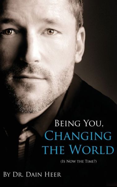 Cover for Dr Heer · Being You, Changing the World (Hardcover) (Hardcover Book) (2016)