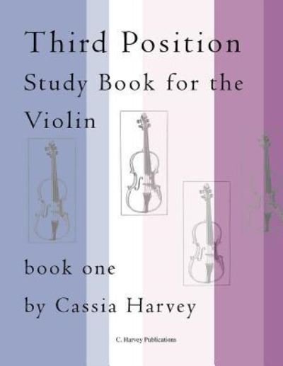 Cover for Cassia Harvey · Third Position Study Book for the Violin, Book One (Paperback Book) (2018)