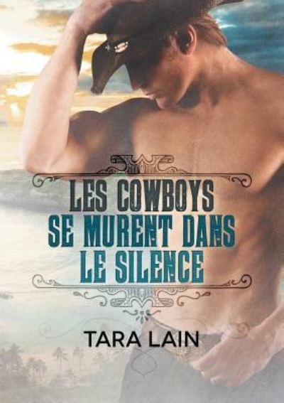 Cover for Tara Lain · Les Cowboys Se Murent Dans Le Silence (Paperback Bog) (2017)