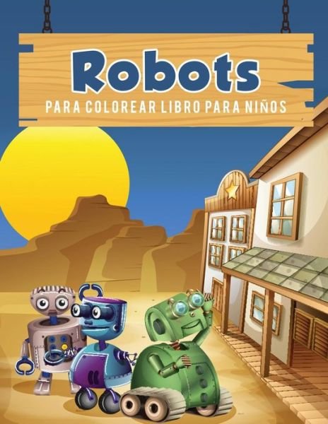 Cover for Young Scholar · Robots para colorear libro para ninos (Paperback Book) (2017)
