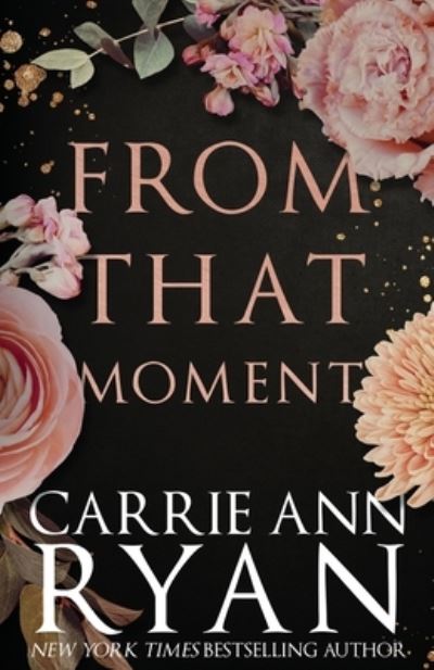 Cover for Carrie Ann Ryan · From That Moment (Book) (2022)