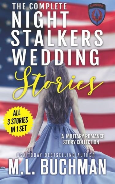 The Complete Night Stalkers Wedding Stories - M L Buchman - Livros - Buchman Bookworks, Inc. - 9781637210901 - 22 de maio de 2022