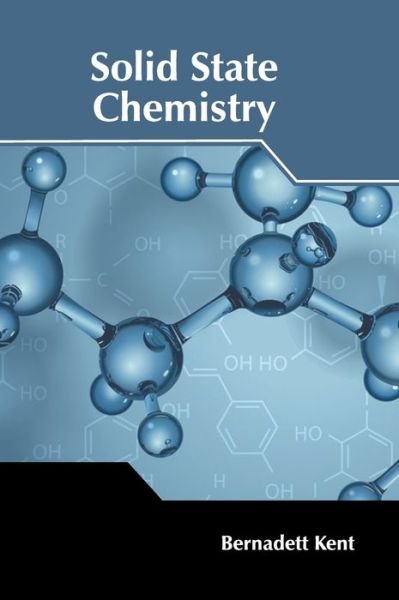 Cover for Bernadett Kent · Solid State Chemistry (Hardcover bog) (2022)