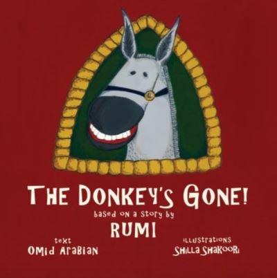 Cover for Omid Arabian · The Donkey's Gone: Based on a story by Rumi (Innbunden bok) (2022)