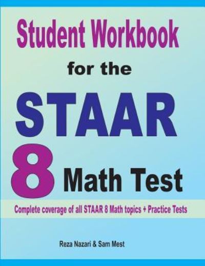 Student Workbook for the STAAR 8 Math Test - Reza Nazari - Books - Effortless Math Education - 9781646120901 - July 18, 2019