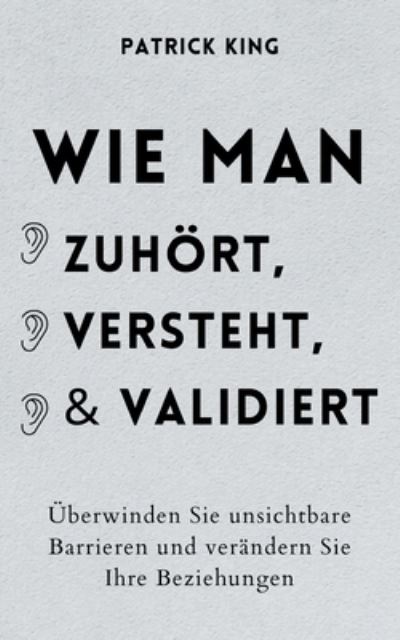 Wie man zuhört, versteht und validiert - Inc. Pkcs Media - Books - Pkcs Media, Inc. - 9781647433901 - January 24, 2022