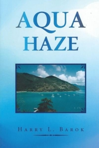 Cover for Harry L Barok · Aqua Haze (Paperback Book) (2020)