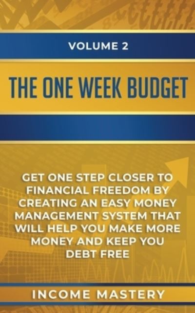 Cover for Income Mastery · The One-Week Budget (Pocketbok) (2020)