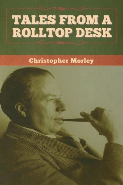 Cover for Christopher Morley · Tales from a Rolltop Desk (Paperback Book) (2020)