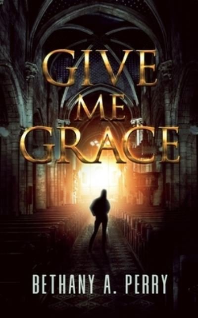 Cover for Bethany A. Perry · Give Me Grace (Buch) (2021)