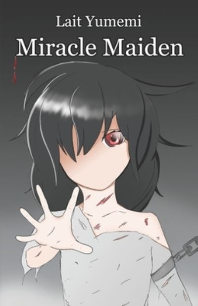 Cover for Lait Yumemi · Miracle Maiden - The Unraveling of Lathine (Paperback Book) (2020)