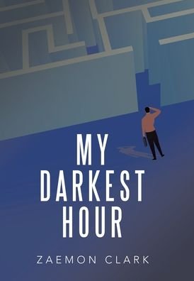 Cover for Zaemon Clark · My Darkest Hour (Innbunden bok) (2021)
