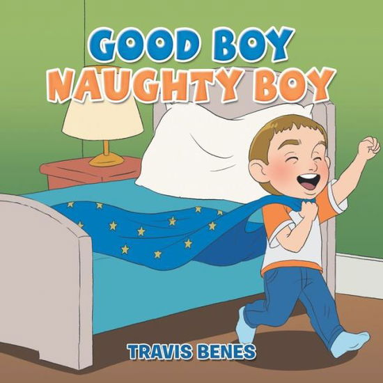 Cover for Travis Benes · Good Boy Naughty Boy (Book) (2023)