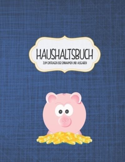 Cover for Max Pilo · Haushaltsbuch zum Eintragen der Einnahmen und Ausgaben (Paperback Book) (2019)