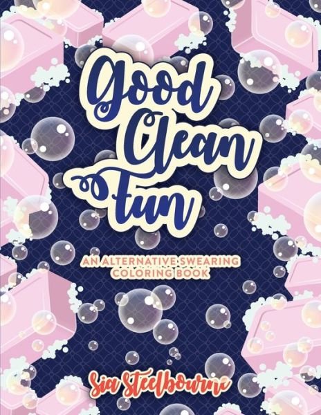 Cover for Sia Steelbourne · Good Clean Fun (Pocketbok) (2021)