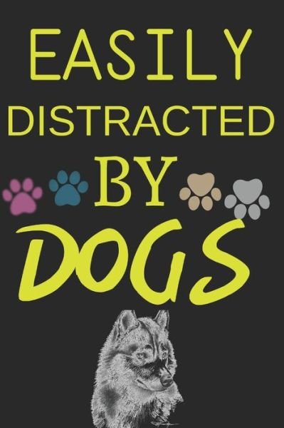 Easily Distracted By Dogs - Nilbhor Publishing house - Livros - Independently Published - 9781679593901 - 22 de dezembro de 2019