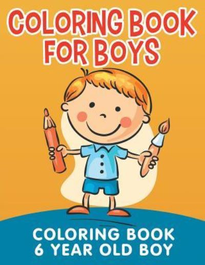 Cover for Jupiter Kids · Coloring Book for Boys: Coloring Book 6 Year Old Boy (Paperback Book) (2015)