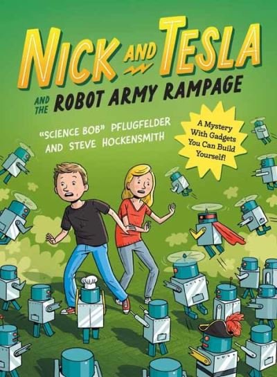 Nick and Tesla and the Robot Army Rampage: A Mystery with Gadgets You Can Build Yourself - Science Bob Pflugfelder - Livros - Quirk Books - 9781683693901 - 26 de setembro de 2023