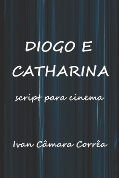 Cover for Ivan Camara Correa · Diogo e Catharina (Paperback Book) (2019)